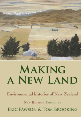 Eric Pawson - Making a New Land: Enviromental Histories of New Zealand