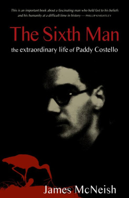 James Mcneish - The Sixth Man: The Extraordinary Life of Paddy Costello