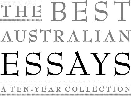 The Best Australian Essays A Ten-Year Collection - image 2