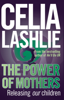 Celia Lashlie - Power of Mothers: Releasing Our Children