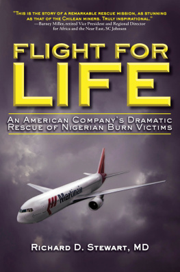 Richard D. Stewart - Flight for Life: An American Companys Dramatic Rescue of Nigerian Burn Victims