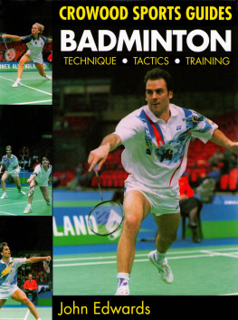 John Edwards - Badminton: Technique, Tactics, Training