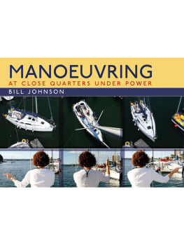 Bill Johnson Manoeuvring: At Close Quarters Under Power