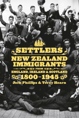 Jock Phillips - Settlers: New Zealand Immigrants from England, Ireland and Scotland 1800-1945