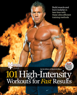 The Editors of Muscle - 101 High-Intensity Workouts for Fast Results