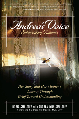 Doris Smeltzer - Andreas Voice: Silenced by Bulimia: Her Story and Her Mothers Journey Through Grief Toward Understanding