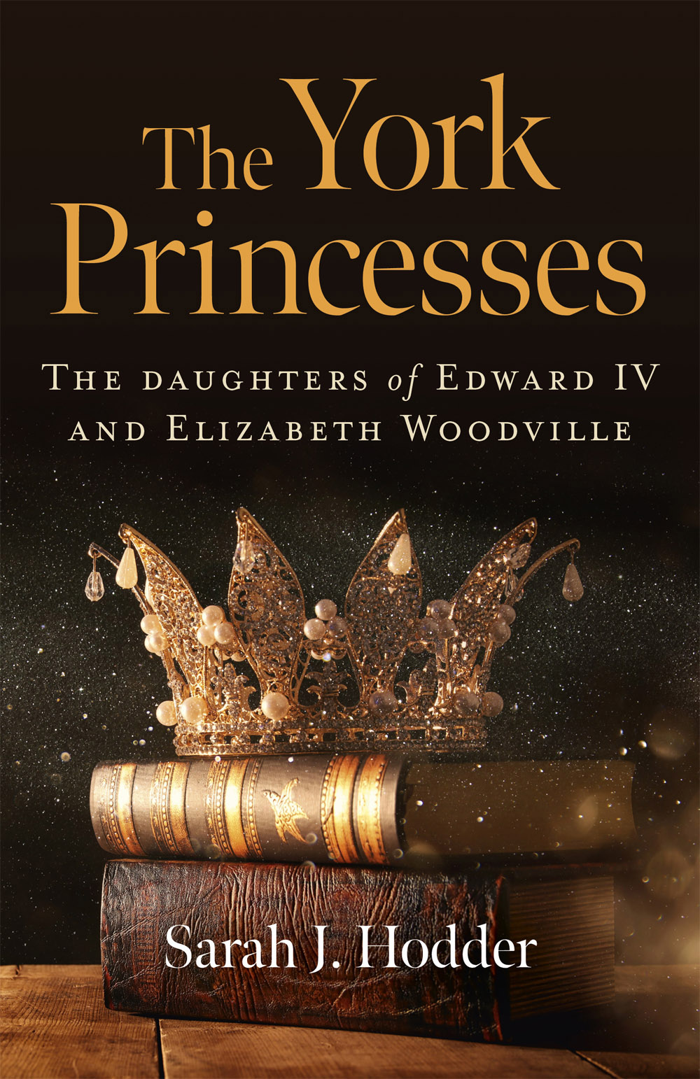 The York Princesses The Daughters of Edward IV and Elizabeth Woodville - image 1