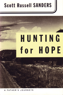 Scott Russell Sanders - Hunting for Hope: A Fathers Journeys