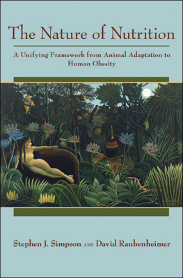 Stephen J. Simpson The Nature of Nutrition: A Unifying Framework from Animal Adaptation to Human Obesity