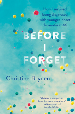 Christine Bryden - Before I Forget: How I Survived a Diagnosis of Younger-Onset Dementia at 46