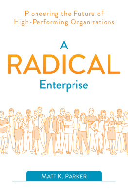 Matt K. Parker - A Radical Enterprise: Pioneering the Future of High-Performing Organizations