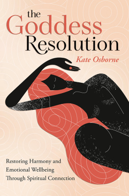 Kate Osborne The Goddess Resolution: Restoring Harmony and Emotional Wellbeing Through Spiritual Connection