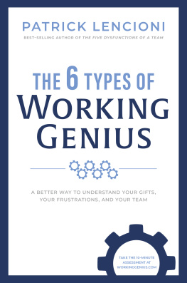 Patrick M. Lencioni - The 6 Types of Working Genius: A Better Way to Understand Your Gifts, Your Frustrations, and Your Team