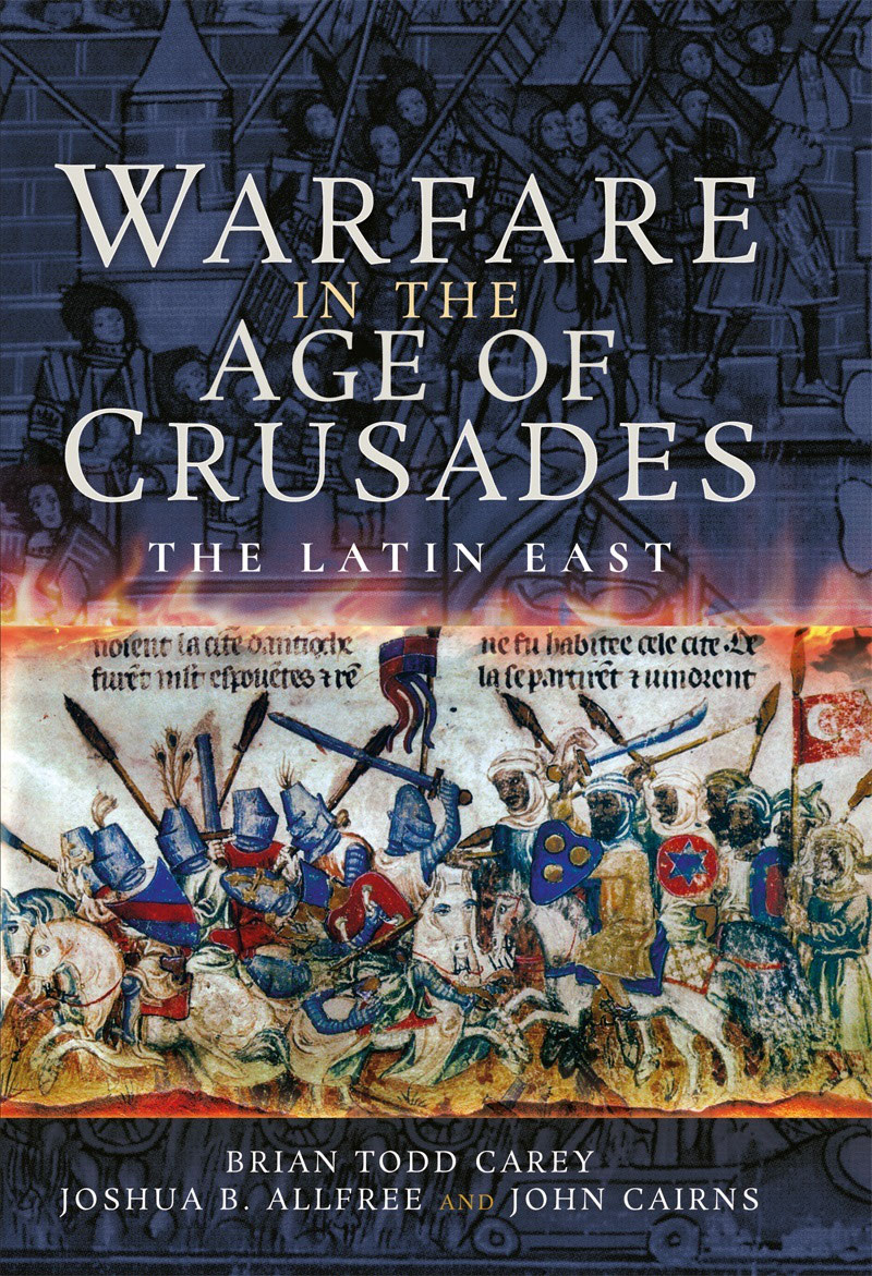 Warfare in the Age of Crusades Warfare in the Age of Crusades The Latin East - photo 1