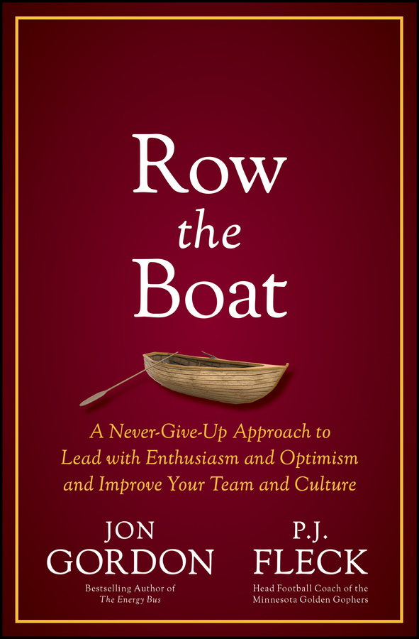 Table of Contents Guide Pages Row the Boat A Never-Give-Up Approach to Lead - photo 1