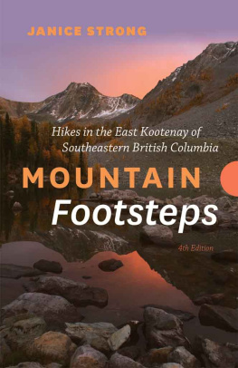 Janice Strong - Mountain Footsteps: Hikes in the East Kootenay of Southeastern British Columbia – 4th Edition