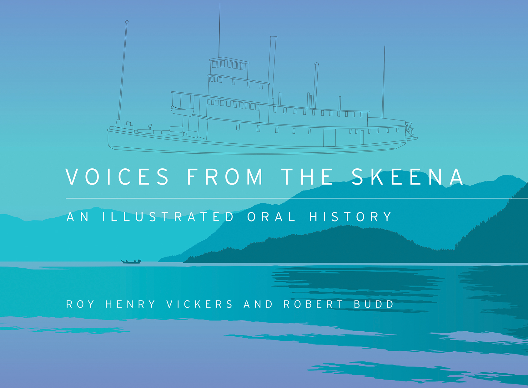 Voices from the Skeena An Illustrated Oral History - image 1