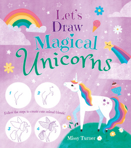 Missy Turner Lets Draw Magical Unicorns: Create Beautiful Unicorns Step by Step!