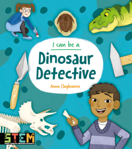 Anna Claybourne - I Can Be a Dinosaur Detective