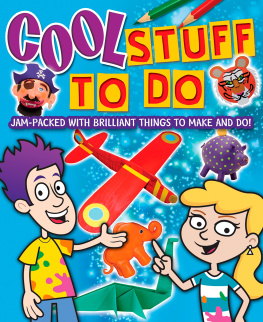 Sally Henry Cool Stuff to Do!: Jam-Packed With Brilliant Things To Make And Do