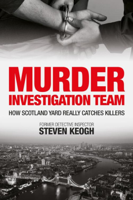 Steven Keogh Murder Investigation Team: How Scotland Yard Really Catches Killers