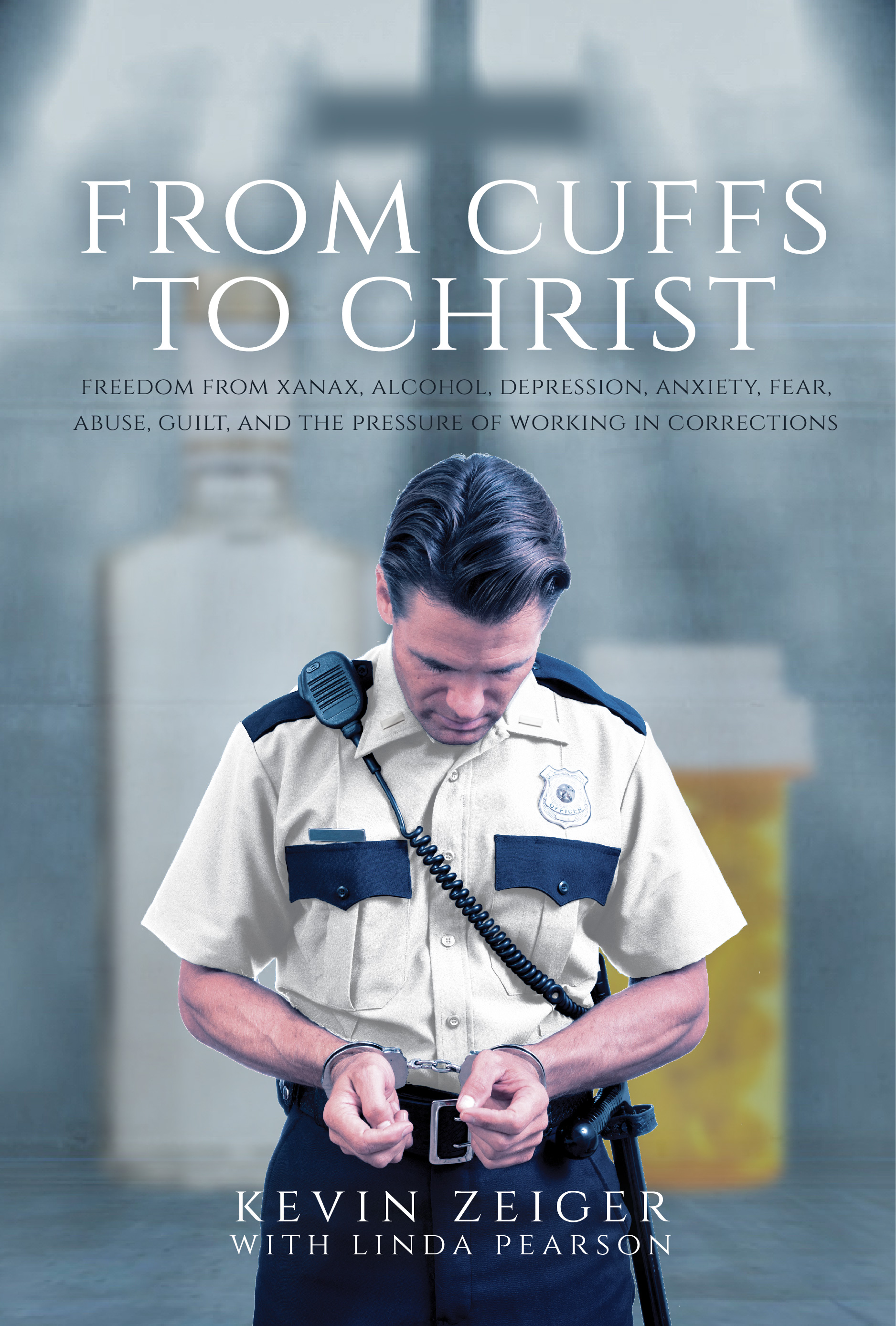 From Cuffs to Christ Kevin Zeiger Trilogy Christian Publishers A - photo 1