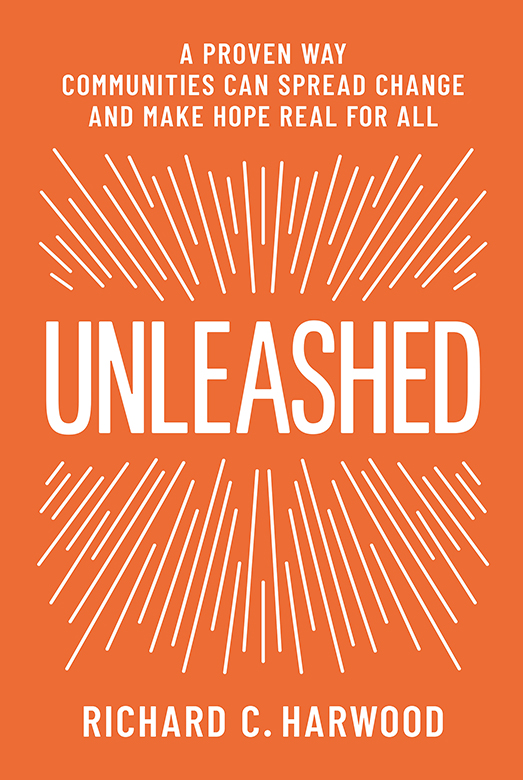 Unleashed A Proven Way Communities Can Spread Change and Make Hope Real for All - image 1