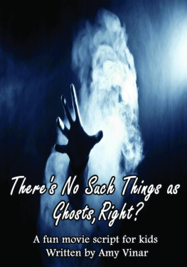 Amy Vinar Theres No Such Thing As Ghosts, Right?