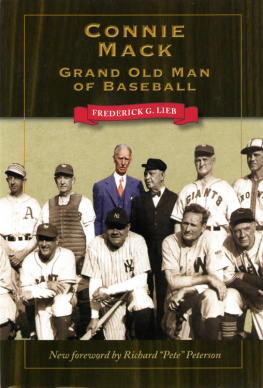 Frederick G. Lieb Connie Mack: Grand Old Man of Baseball