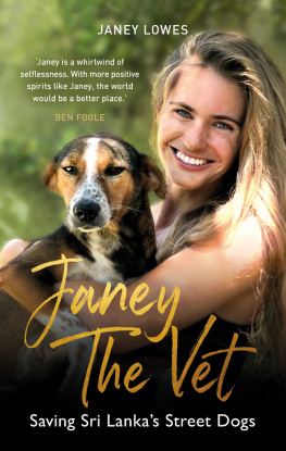 Janey Lowes - Janey the Vet: Saving Sri Lankas Street Dogs