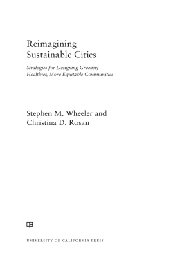 Stephen M. Wheeler - Reimagining Sustainable Cities: Strategies for Designing Greener, Healthier, More Equitable Communities