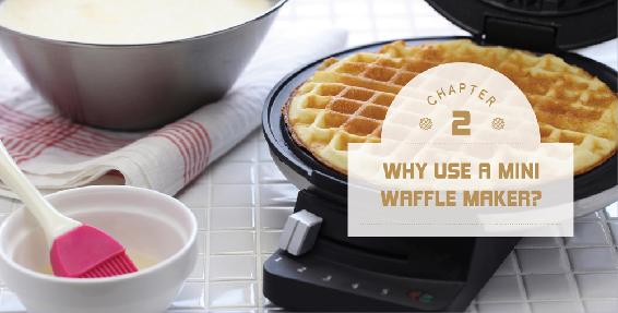 chapter 2 Why Use a Mini Waffle Maker The Easiest Way to Make Fluffy - photo 9