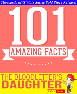 G Whiz - The Bloodletters Daughter- 101 Amazing Facts You Didnt Know