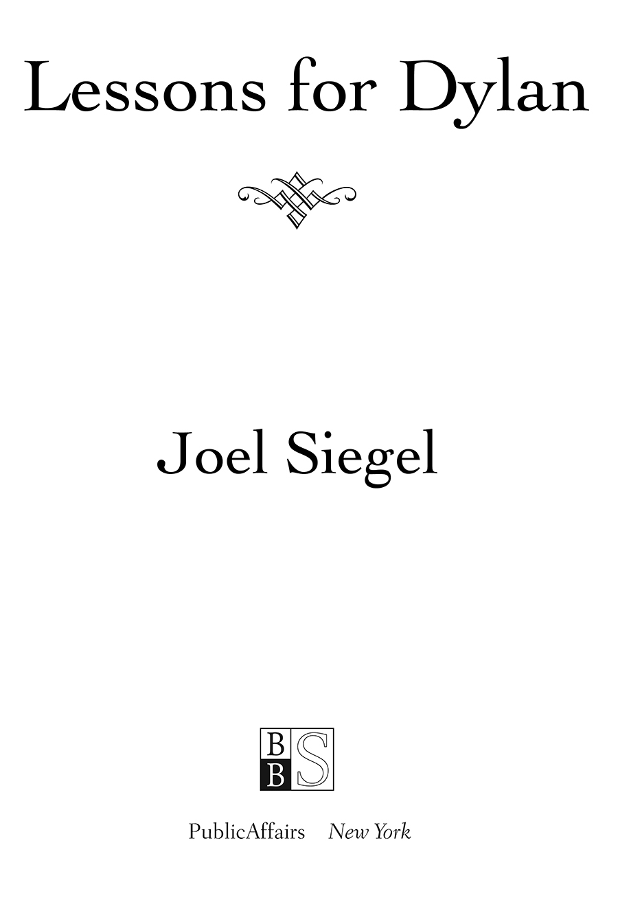 Copyright 2003 by Joel Siegel Published in the United States by PublicAffairs - photo 2