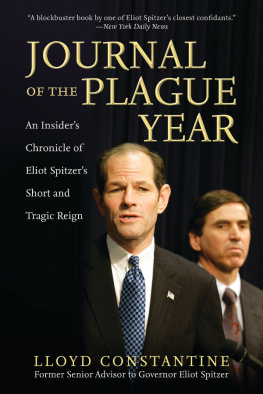 Lloyd Constantine Journal of the Plague Year: An Insiders Chronicle of Eliot Spitzers Short and Tragic Reign