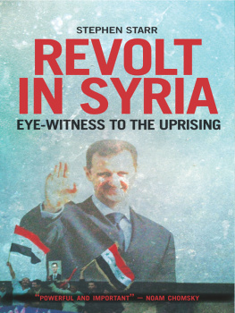 Stephen Starr Revolt in Syria: Eye-Witness to the Uprising