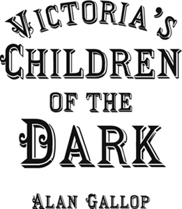 Victorias Children of the Dark The Women and Children Who Built Her Underground - image 1