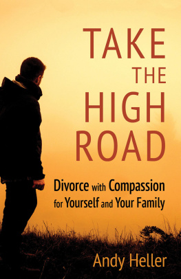 Andy Heller - Take the High Road: Divorce with Compassion for Yourself and Your Family