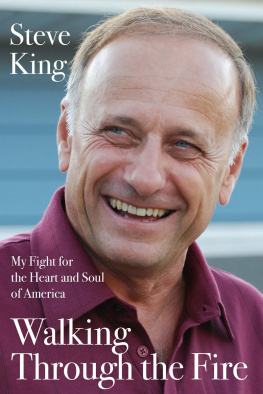 Steve King - Walking Through the Fire: My Fight for the Heart and Soul of America