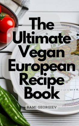 Rami Georgiev The Ultimate Vegan European Recipe Book - From the Streets of Paris to the Beaches of Greece