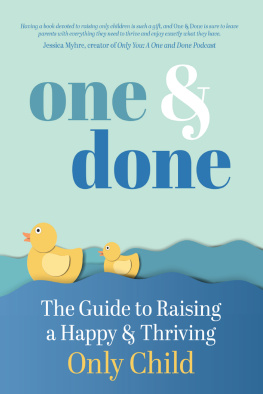 Rebecca Greene One & Done: The Guide to Raising a Happy and Thriving Only Child