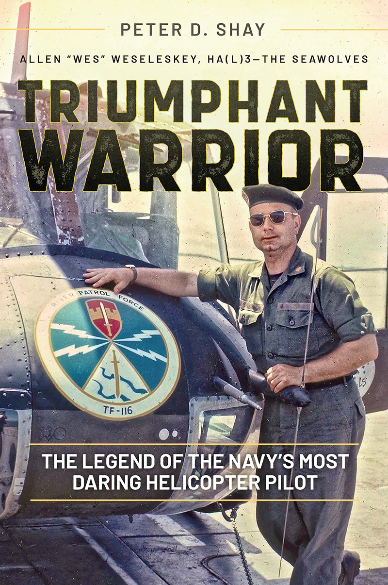 TRIUMPHANT WARRIOR The Legend of the Navys Most Daring Helicopter Pilot Peter - photo 1