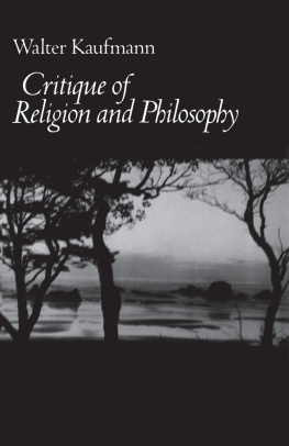 Walter A. Kaufmann - Critique of Religion and Philosophy