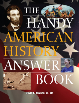 David L. Hudson - The Handy American History Answer Book