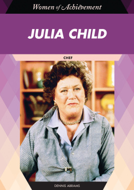 Dennis Abrams - Julia Child: Chef