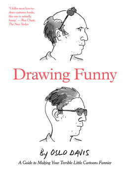 Oslo Davis - Drawing Funny: A Guide to Making Your Terrible Little Cartoons Funnier