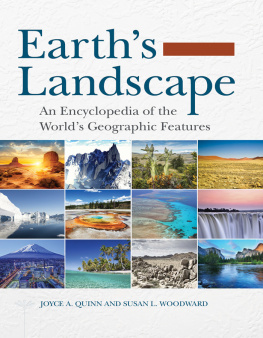 Joyce A. Quinn - Earths Landscape: An Encyclopedia of the Worlds Geographic Features