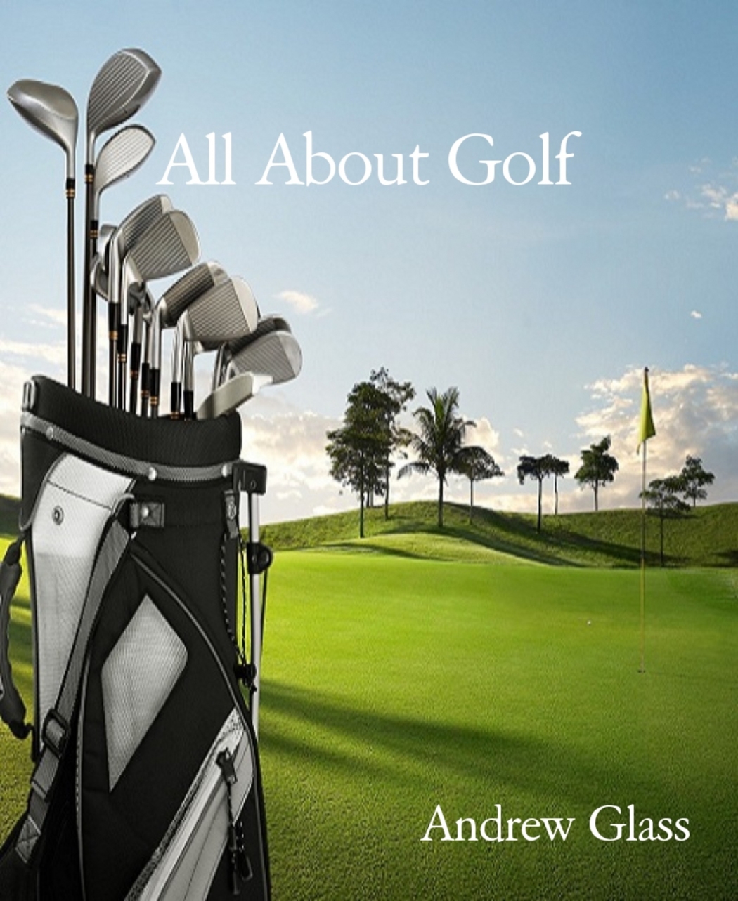 Andrew Glass All About Golf BookRix GmbH Co KG 80331 Munich All About - photo 1