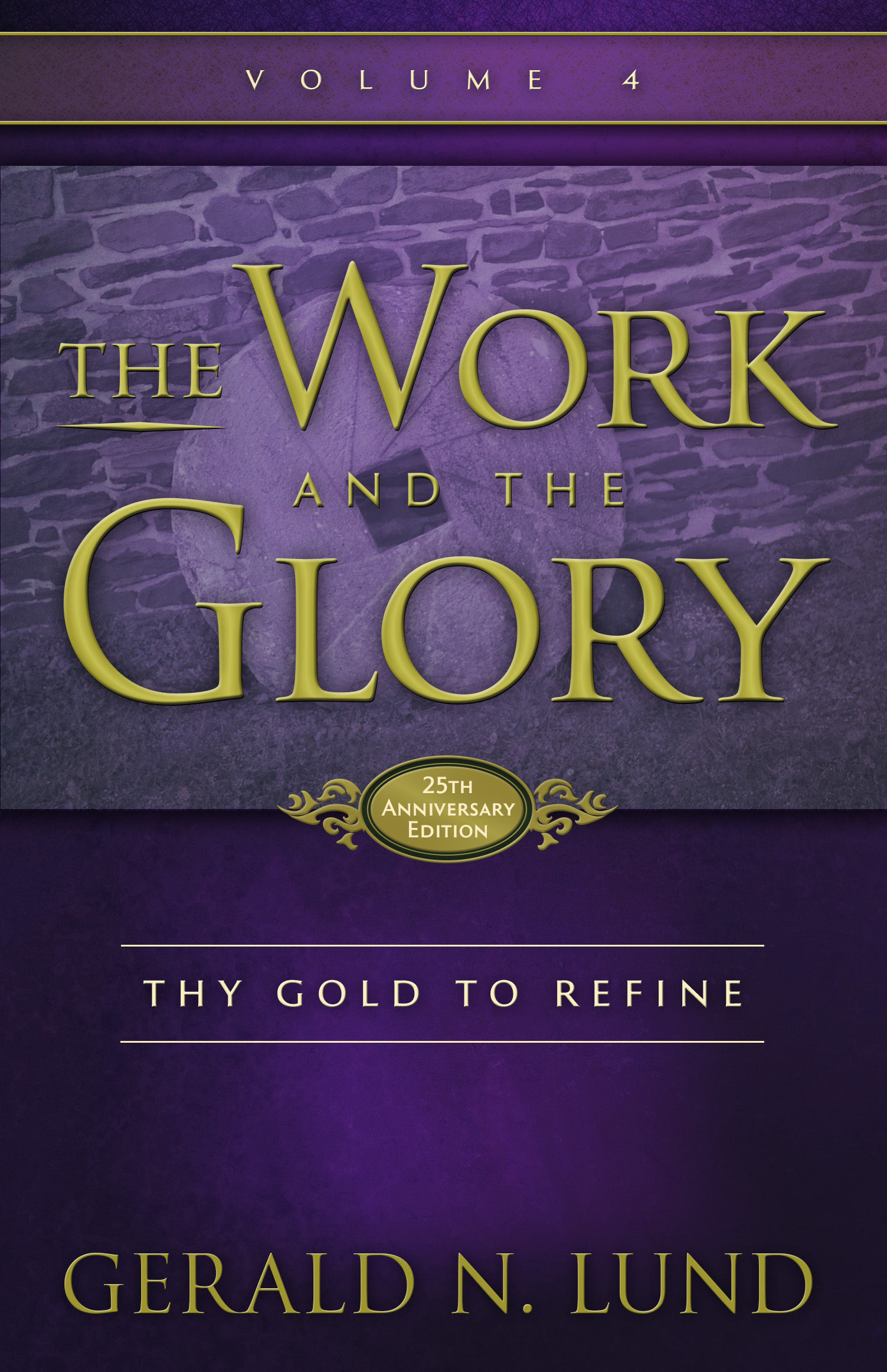 The Work and the Glory Volume 4 Thy Gold to Refine Gerald Lund 1993 Gerald - photo 1