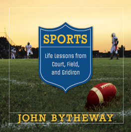 John Bytheway - Sports: Life Lessons from the Court, Field and Gridiron